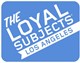 The Loyal Subjects